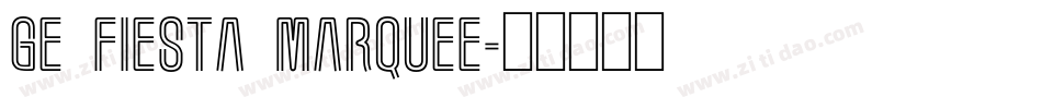 GE Fiesta Marquee字体转换